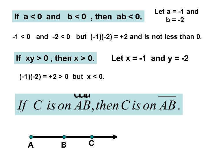 If a < 0 and b < 0 , then ab < 0. Let
