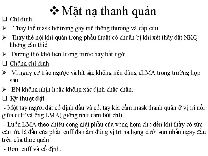 v Mặt nạ thanh quản q Chỉ định: Ø Thay thế mask hở trong