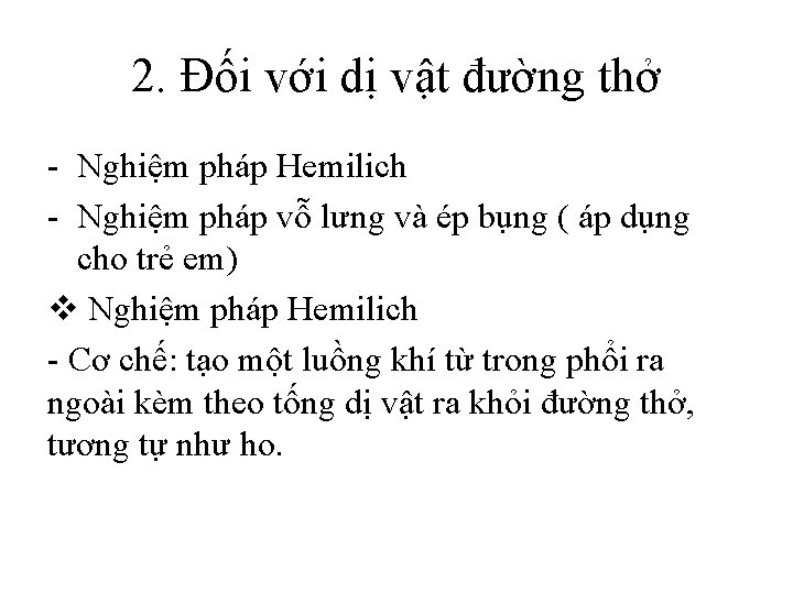 2. Đối với dị vật đường thở - Nghiệm pháp Hemilich - Nghiệm pháp