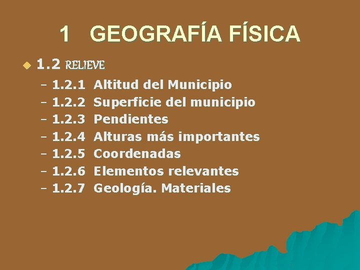 1 GEOGRAFÍA FÍSICA u 1. 2 RELIEVE – 1. 2. 1 – 1. 2.