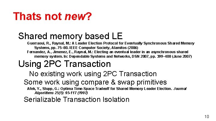 Thats not new? Shared memory based LE Guerraoui, R. , Raynal, M. : A