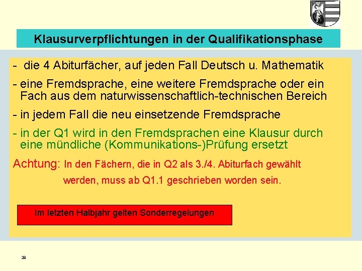 Klausurverpflichtungen in der Qualifikationsphase - die 4 Abiturfächer, auf jeden Fall Deutsch u. Mathematik