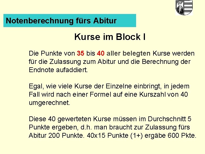 Notenberechnung fürs Abitur Kurse im Block I Die Punkte von 35 bis 40 aller