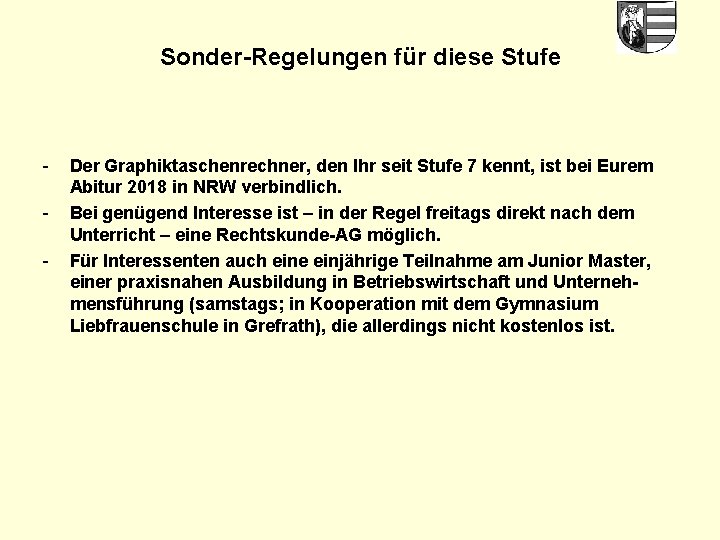 Sonder-Regelungen für diese Stufe - Der Graphiktaschenrechner, den Ihr seit Stufe 7 kennt, ist