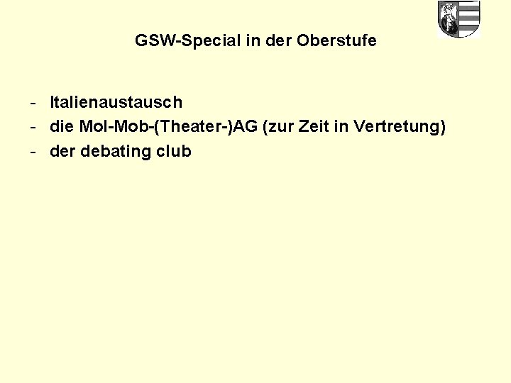 GSW-Special in der Oberstufe - Italienaustausch - die Mol-Mob-(Theater-)AG (zur Zeit in Vertretung) -