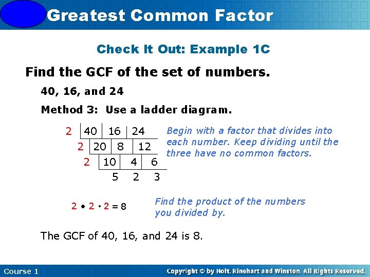 4 -3 Greatest Common Factor Check It Out: Example 1 C Find the GCF