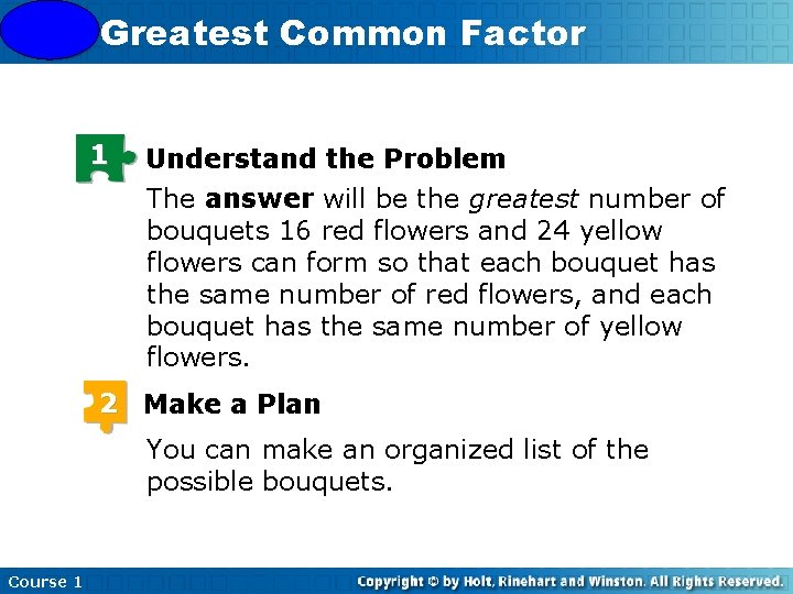 4 -3 Greatest Common Factor 1 Understand the Problem The answer will be the