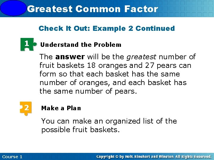 4 -3 Greatest Common Factor Check It Out: Example 2 Continued 1 Understand the