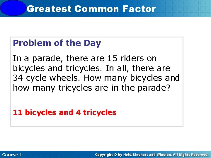 4 -3 Greatest Common Factor Problem of the Day In a parade, there are