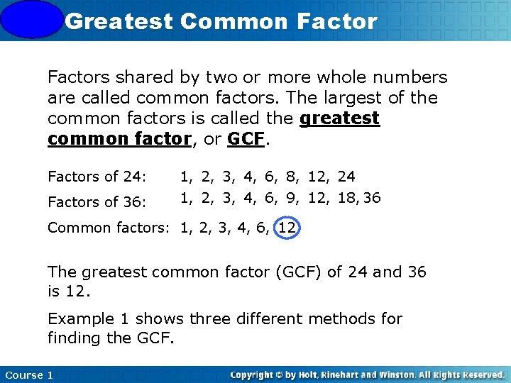 4 -3 Greatest Common Factors shared by two or more whole numbers are called