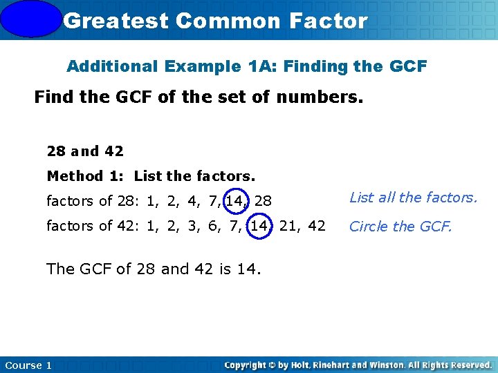 4 -3 Greatest Common Factor Additional Example 1 A: Finding the GCF Find the