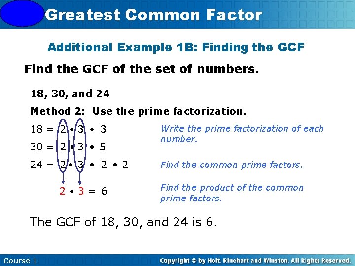 4 -3 Greatest Common Factor Additional Example 1 B: Finding the GCF Find the