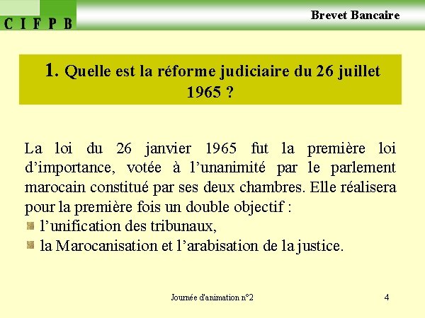  Brevet Bancaire 1. Quelle est la réforme judiciaire du 26 juillet 1965 ?