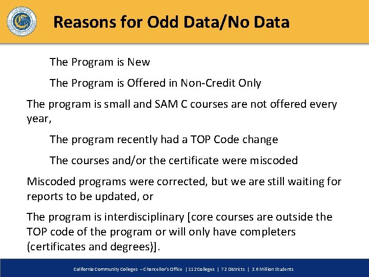 Reasons for Odd Data/No Data The Program is New The Program is Offered in