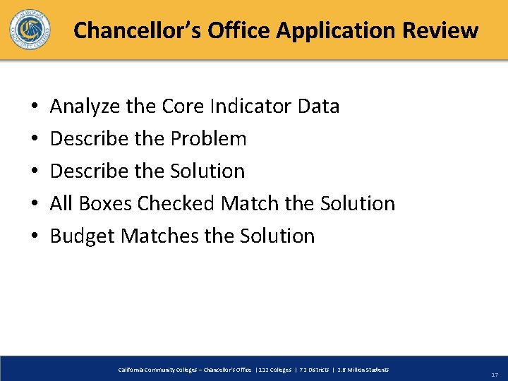 Chancellor’s Office Application Review • • • Analyze the Core Indicator Data Describe the