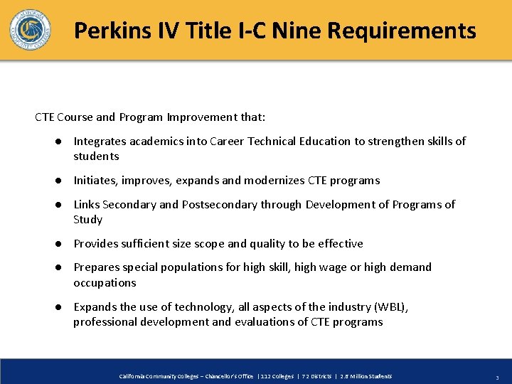 Perkins IV Title I-C Nine Requirements CTE Course and Program Improvement that: ● Integrates