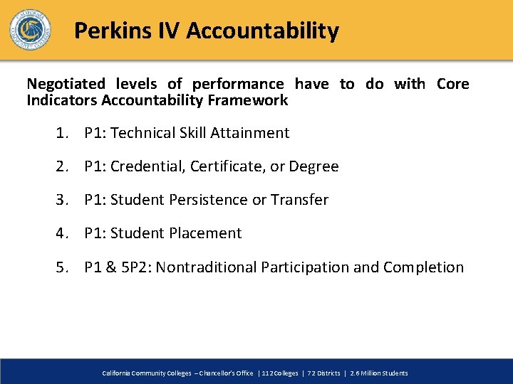 Perkins IV Accountability Negotiated levels of performance have to do with Core Indicators Accountability