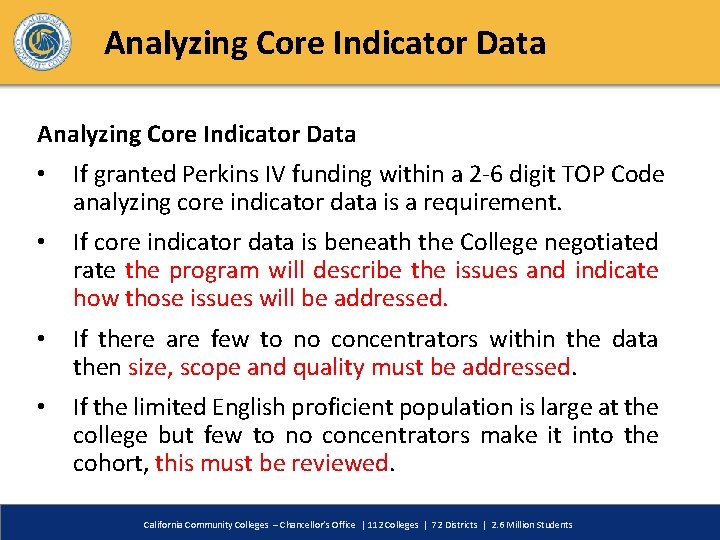 Analyzing Core Indicator Data • If granted Perkins IV funding within a 2 -6