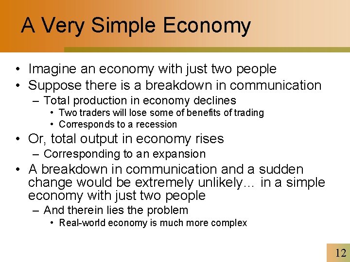 A Very Simple Economy • Imagine an economy with just two people • Suppose