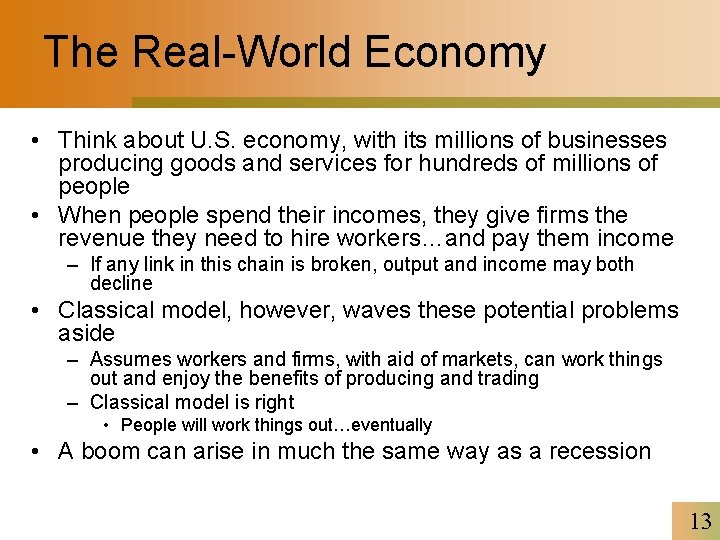 The Real-World Economy • Think about U. S. economy, with its millions of businesses