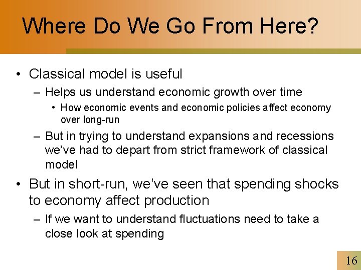 Where Do We Go From Here? • Classical model is useful – Helps us