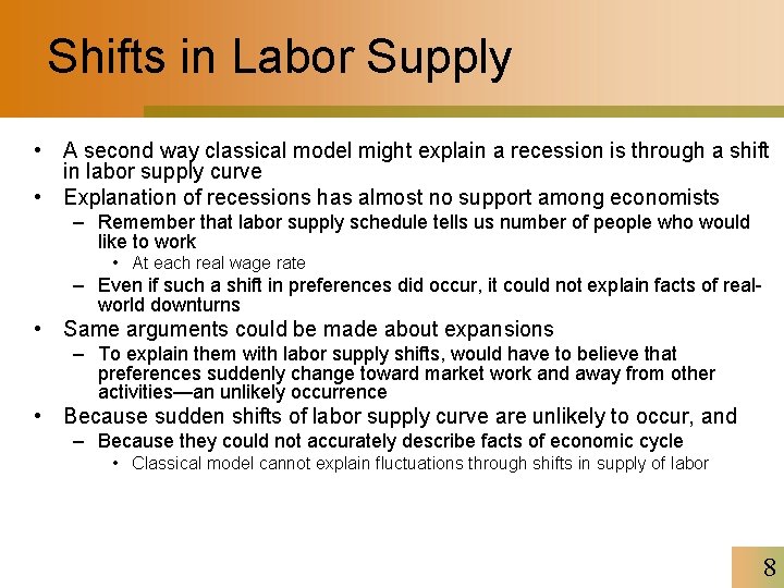 Shifts in Labor Supply • A second way classical model might explain a recession