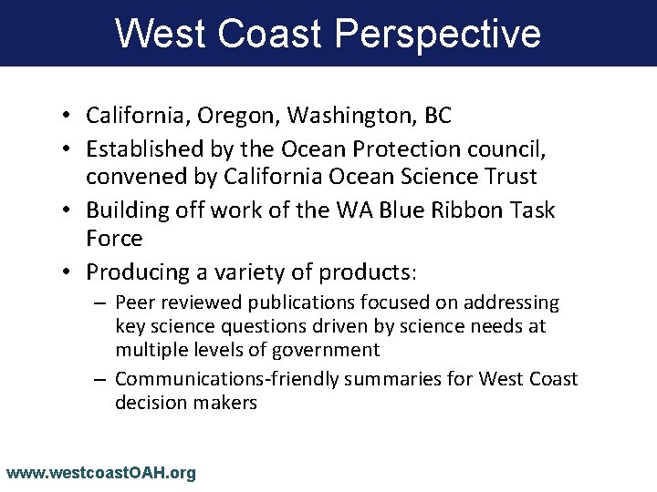 West Coast Perspective • California, Oregon, Washington, BC • Established by the Ocean Protection