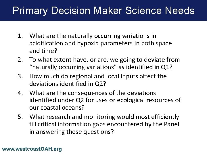 Primary Decision Maker Science Needs 1. What are the naturally occurring variations in acidification