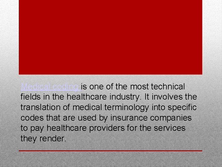 Medical coding is one of the most technical fields in the healthcare industry. It