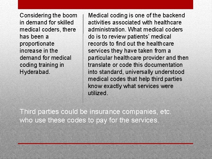 Considering the boom in demand for skilled medical coders, there has been a proportionate