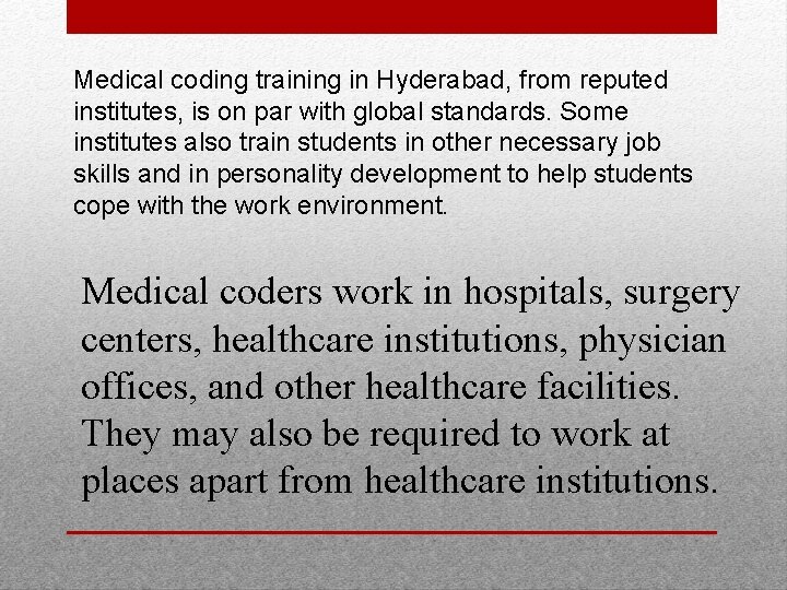 Medical coding training in Hyderabad, from reputed institutes, is on par with global standards.