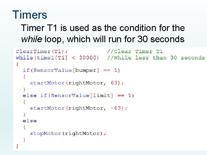 Timers Timer T 1 is used as the condition for the while loop, which