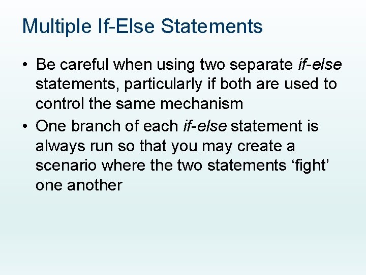 Multiple If-Else Statements • Be careful when using two separate if-else statements, particularly if Multiple If-Else Statements • Be careful when using two separate if-else statements, particularly if