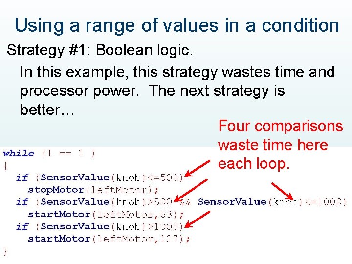 Using a range of values in a condition Strategy #1: Boolean logic. In this Using a range of values in a condition Strategy #1: Boolean logic. In this