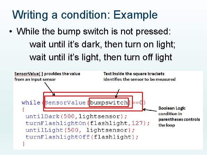 Writing a condition: Example • While the bump switch is not pressed: wait until Writing a condition: Example • While the bump switch is not pressed: wait until