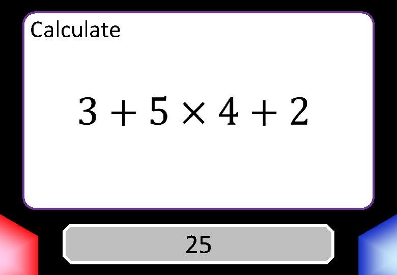 Calculate Answer 25 