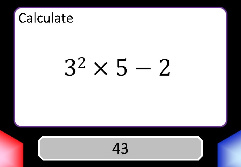 Calculate Answer 43 