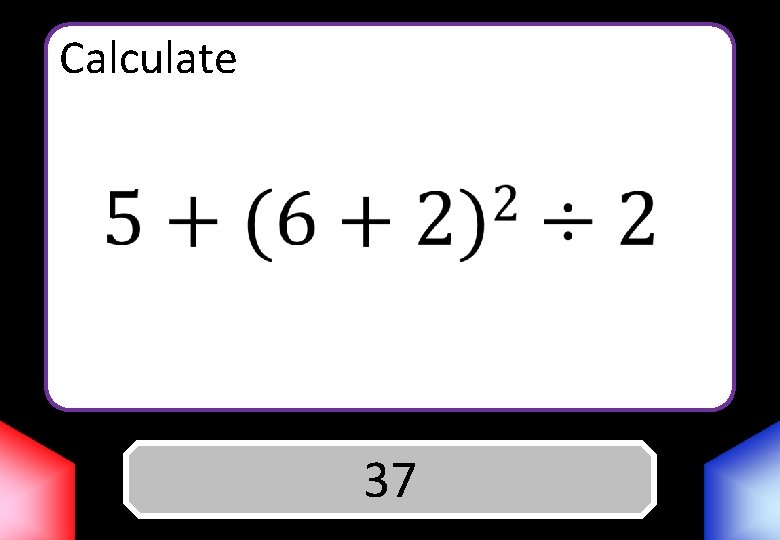 Calculate Answer 37 