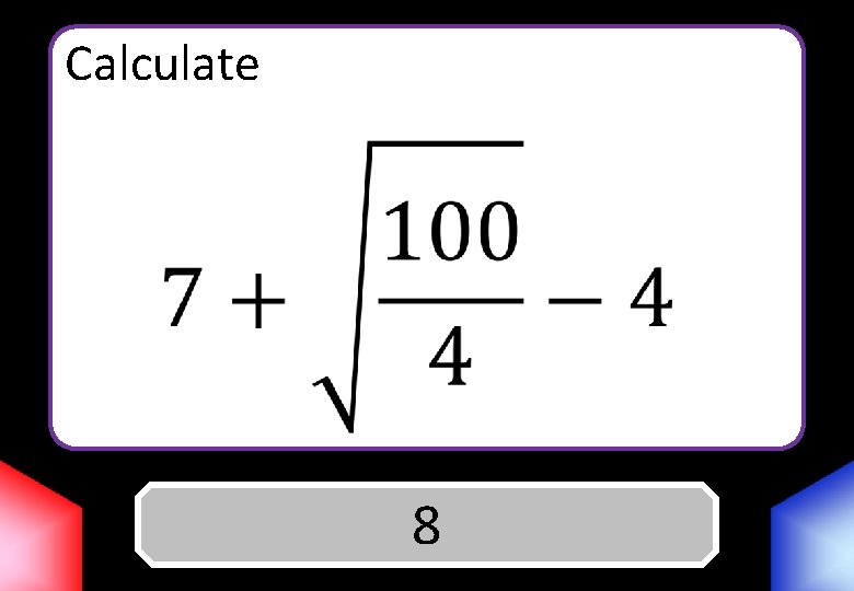 Calculate Answer 8 