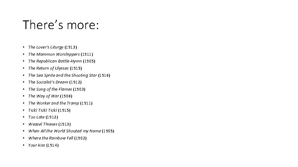 There’s more: • • • • The Lover's Liturgy (1913) The Mammon Worshippers (1911)