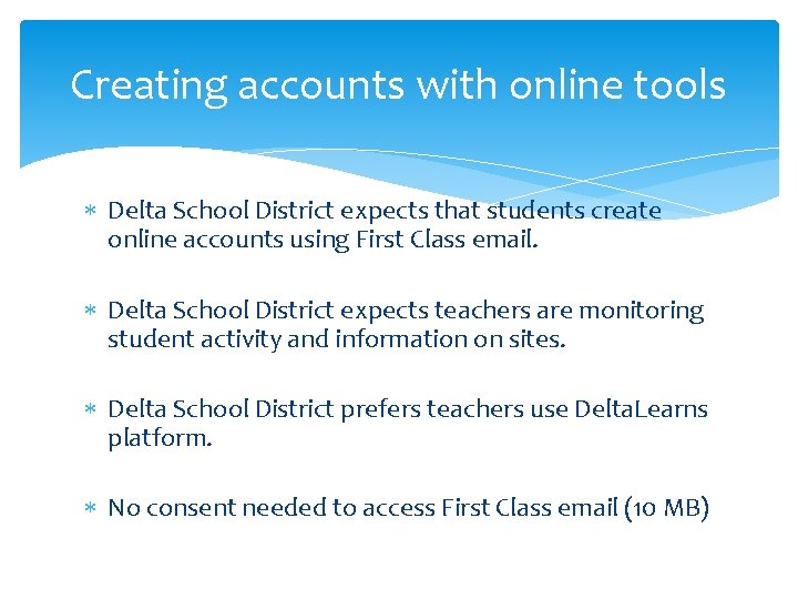 Creating accounts with online tools Delta School District expects that students create online accounts