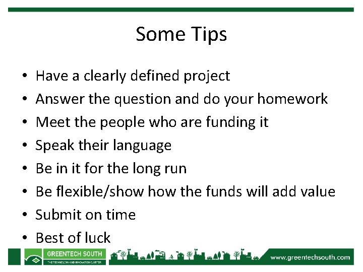 Some Tips • • Have a clearly defined project Answer the question and do