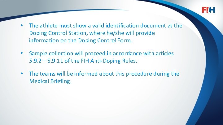  • The athlete must show a valid identification document at the Doping Control