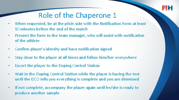 Role of the Chaperone 1 • • When requested, be at the pitch-side with