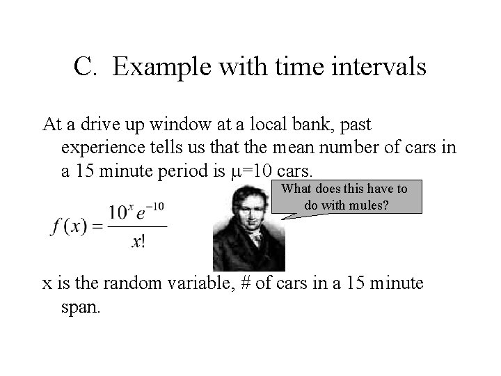 C. Example with time intervals At a drive up window at a local bank,