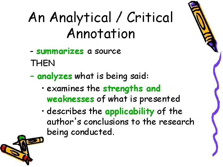 An Analytical / Critical Annotation - summarizes a source THEN – analyzes what is