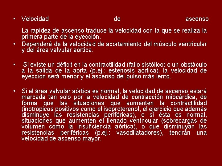  • Velocidad de ascenso La rapidez de ascenso traduce la velocidad con la