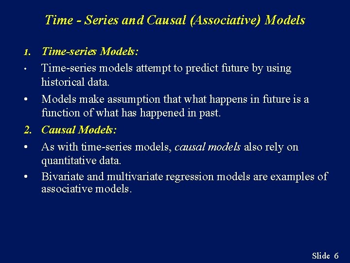 Time - Series and Causal (Associative) Models Time-series Models: • Time-series models attempt to