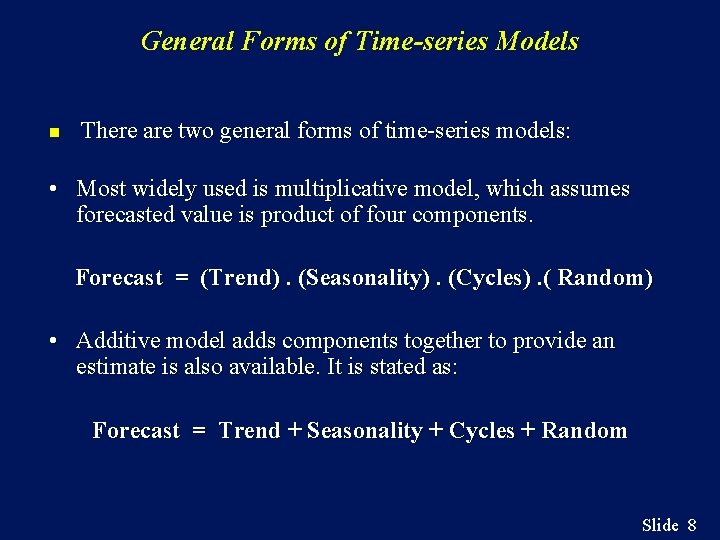 General Forms of Time-series Models n There are two general forms of time-series models: