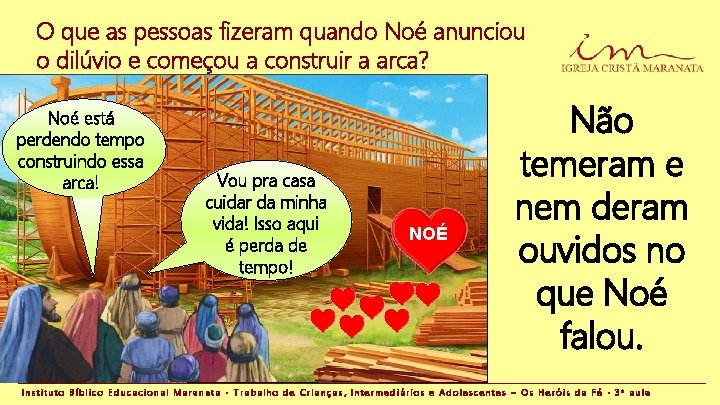 O que as pessoas fizeram quando Noé anunciou o dilúvio e começou a construir